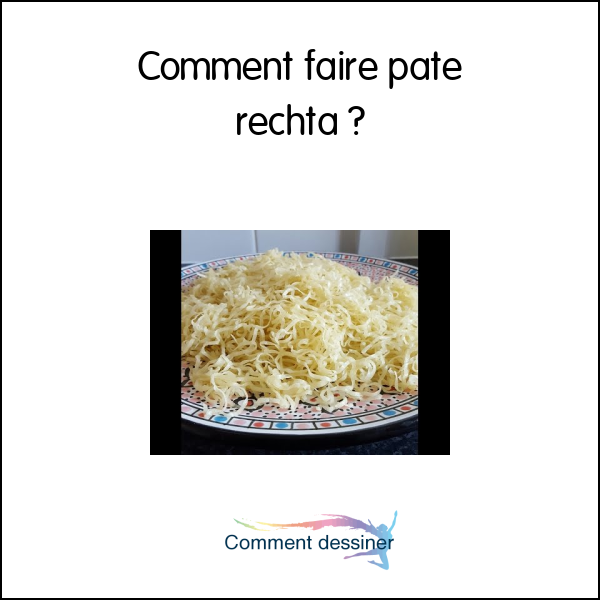 Comment faire pate rechta